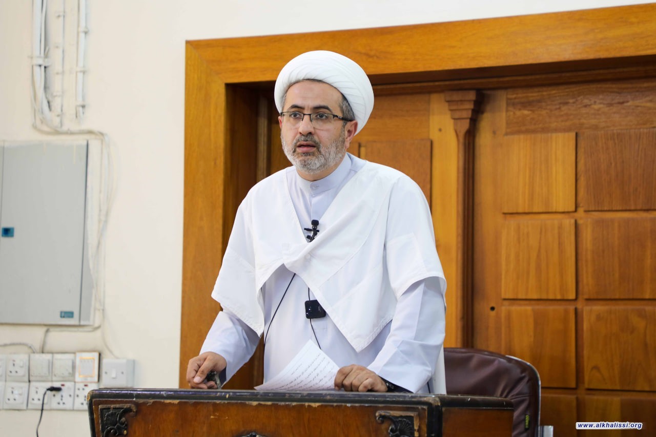 خطيب مدرسة الإمام الخالصي: العصبيات تُضعف وحدة الأمة وتخدير الأجيال يفتح الطريق أمام مشاريع أعدائها
